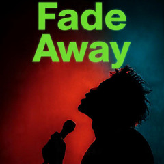 Fade Away