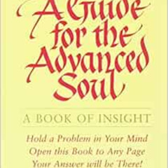 [Read] KINDLE 🧡 A GUIDE FOR THE ADVANCED SOUL: A Book of Insight by Susan Hayward EP