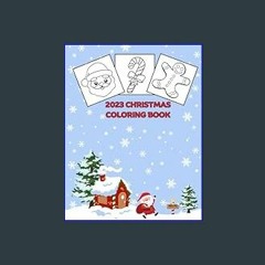 #^R.E.A.D ⚡ 2023 Christmas Coloring Book: Perfect For Preschoolers Ages 2+     Paperback – October