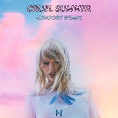 Taylor Swift - Cruel Summer (N3WPORT Remix)