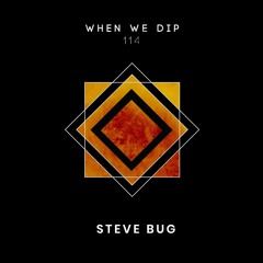 Steve Bug - When We Dip 114