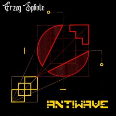 Erzog Splinte - ANT!WAVE (Original Mix)