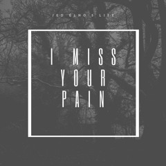 I miss your pain (Remastered 2021)