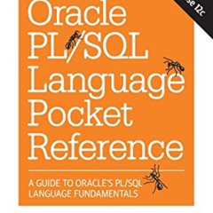 [Read] PDF 📝 Oracle PL/SQL Language Pocket Reference: A Guide to Oracle's PL/SQL Lan