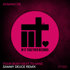 Domino DB, Sammy Deuce - Your Body Next To Mine (Sammy Deuce Extended Remix)