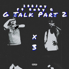G-talk Pt 2 Ft Baby G