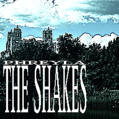 The Shakes (Phreyla x Brayam x Darkoivx)
