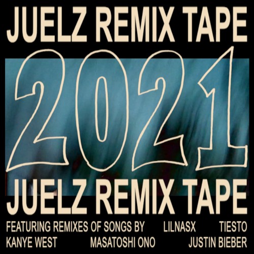 Download Juelz - 2021 Remix Tape [EP] mp3