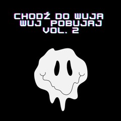 Chodź do Wuja, Wuj pobuja! Vol.2