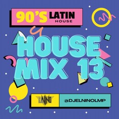House Mix 13 (90's Latin House)