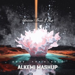 The Middle x Break It Down (ALKEMI Mashup Extended Mix)