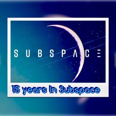 15 Years In Subspace Mix