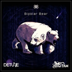 Detune & Bigitam - Bipolar Bear