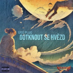 GGG PLUG - DOTKNOUT SE HVĚZD (prod. MTMadeThis)
