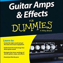 ACCESS EBOOK 📜 Guitar Amps & Effects For Dummies by  Dave Hunter [EPUB KINDLE PDF EB