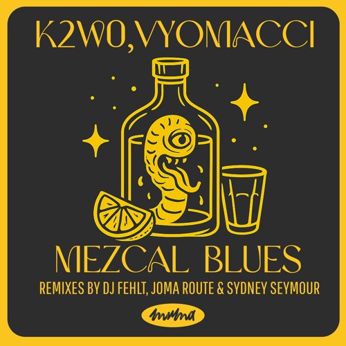 K2W0, Vyomacci - Mezcal Blues EP [MuMa010] Out Sept 25 !