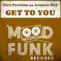 Alex Preston feat. Lauren Day - GET TO YOU // MFR235