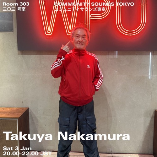 Listen to Takuya Nakamura｜2026年1月3日 by Room 303 Radio in Team