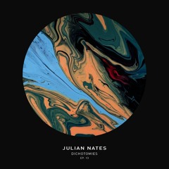 Dichotomies By Julian Nates Episode 13