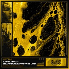 cassandrah - Disappearing Into The Void [EXTFD040] FREE DL