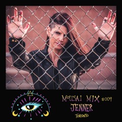 Mousai Mix #009 - Jenner [Toronto]