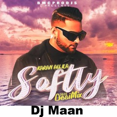 Softly Desi Mix - Karan Aujla - (DJ Maan)