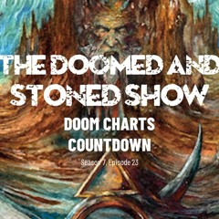 The Doomed and Stoned Show - Doom Charts Countdown (S7E23)