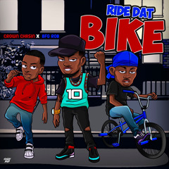Crown Chasin (feat. BFG ROB)- Ride Dat Bike