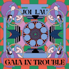 Joi Lau - Gaia In Trouble