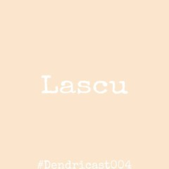 Dendricast004 - Lascu