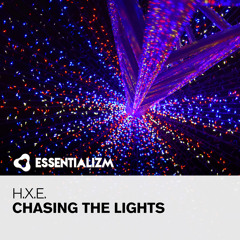 h.x.e. - Chasing The Lights