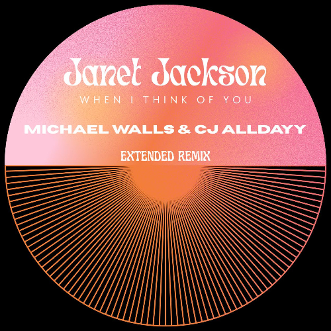 Janet Jackson　When I Think Of You　REMIX Stream Janet Jackson - When I Think of You (Michael Walls & CJ