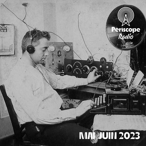 PLAYLIST ☼ MAI-JUIN 2023 au Périscope