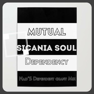 Mutual Dependency(Nad's Dependent Chant Mix)