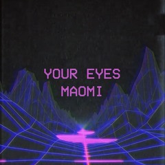 Your Eyes