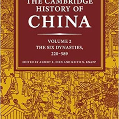 Get EPUB 📔 The Cambridge History of China: Volume 2, The Six Dynasties, 220–589 by A