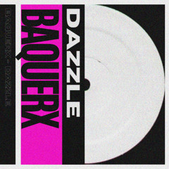 Baquerx - Dazzle (FREE DOWNLOAD)