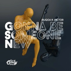 RUQOA & Pictor - Gonna Be Someone New #GV103