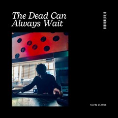 The Dead Can Always Wait-TOPS