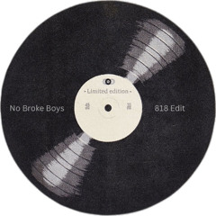 No Broke Boys (818 Edit)
