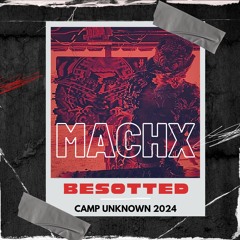 Mach X - Besotted (Camp Unknown 2024)