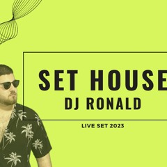 SET HOUSE 2023 (DJ RONALD)