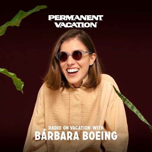 modtage arbejde lugt Stream Radio On Vacation with Bárbara Boeing by permanent vacation | Listen  online for free on SoundCloud