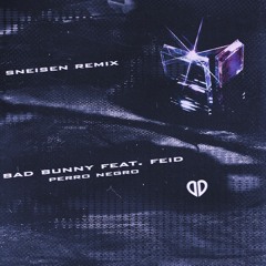 Bad Bunny feat. Feid - PERRO NEGRO (SNEISEN Remix) [DropUnited Exclusive]