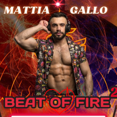 MATTIA GALLO - BEAT OF FIRE 2