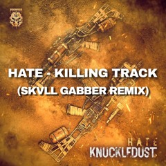 Hate - Killing Track (SKVLL Gabber Remix)