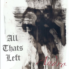 All Thats Left (Prod.Dannson)