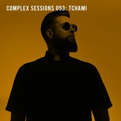 Complex Sessions 053: Tchami