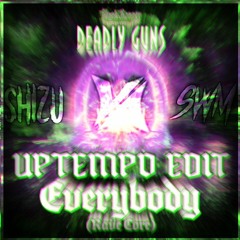 Deadly Guns - Everybody (Rave Core) (S.W.M x VADiANA x Shizu Edit)