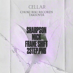 Choki Biki Records @ Cellar - Choki Biki DJ's (Sharpson B2b MICK B2b Frame Shift B2b 2step.png)